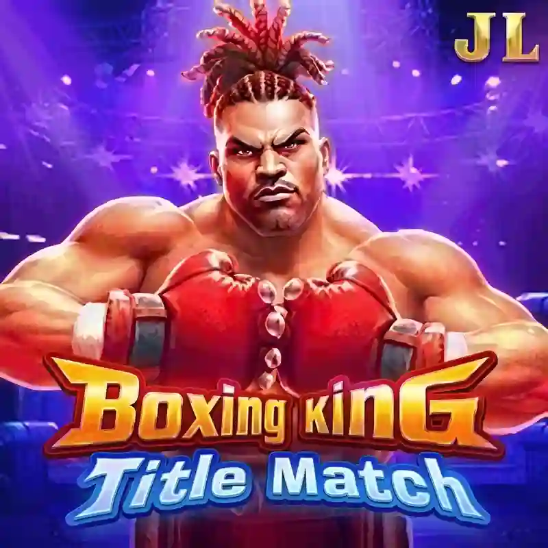 Trận đấu vô địch Boxing King casino
